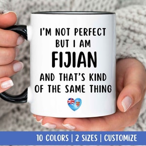 Fijian Mug - I&#39;m not perfect but I am Fijian and that&#39;s kind of the same thing - Fijian White Flag Coffee Mug - Fiji Gift