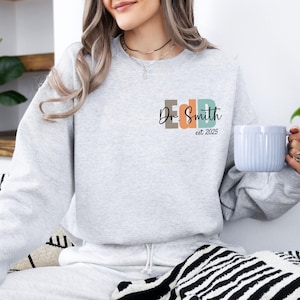 EdD Abschlussgeschenk, Doktorgrad-Shirt, benutzerdefinierte Doktor der Ausbildung, graduierten-Pullover, zukünftige Ed.D-Shirt Geschenk, personalisiertes EdD-Sweatshirt