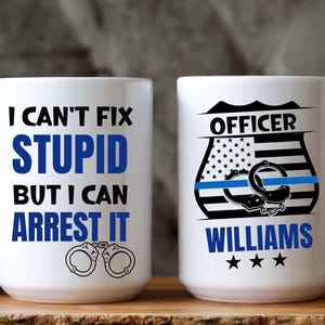 Personalized Police Officer Mug, Police officer gifts, Custom Cop Husband, Gift for Police Officer, I can't fix stupid but I can arrest it
