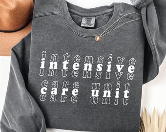 Comfort Colors®  ICU Nurse Shirt, Gift For Nurse, ICU Sweatshirt, Intensive Care Sweatshirt,  Registered Nurse, RN Shirt, Nurse Shirts