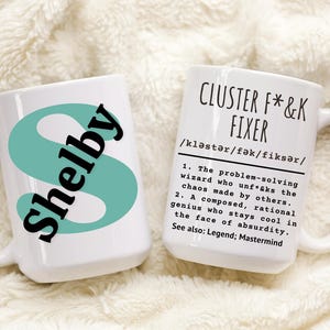 Personalized Funny Office Mug, Cluster F*ck Fixer Mug, Gift for Problem Solver, Data scientist, Humorous Gift for Coworker, Office Gift