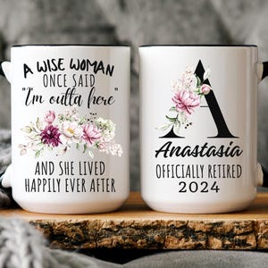 A Wise Woman Once Said Coffee Mug, Custom Name Mug, Personalized Retirement Mug, Retirement Gift For Woman, Officially Retired Cup For Her