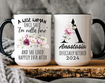 A Wise Woman Once Said Coffee Mug, Custom Name Mug, Personalized Retirement Mug, Retirement Gift For Woman, Officially Retired Cup For Her