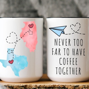 Best Friend Gift,  Best Friend Gift, Never Too Far To Have Coffee Together, Wish We Lived Closer Mug, Sister Birthday Gift, Missing You Gift