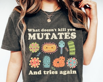 Comfort Colors® Microbiology Shirt, Virology Shirt, Funny Microbiologist Tee, Medical Technologist, Physician Assistant, Phd, Lab Science