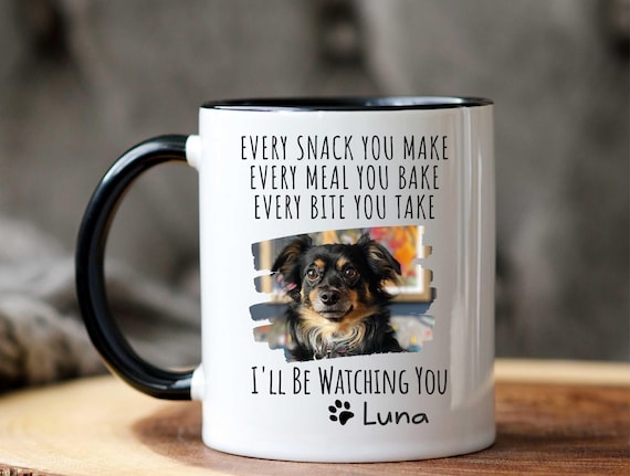 Personalized Every Snack You Make Mug, I'll Be Watching You Dog Mug, Custom Dog Portrait Mug, Dog Dad Mug Gift, Dog Mom Mug, Husband Gift