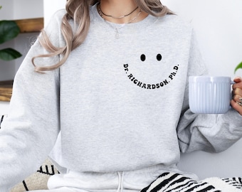 PhD Sweatshirt, PhD Graduation Gift, Personalized Doctorate Degree Shirt, Custom Ph.D Graduate Sweater, New Doctor Gift, Future Doctor Shirt