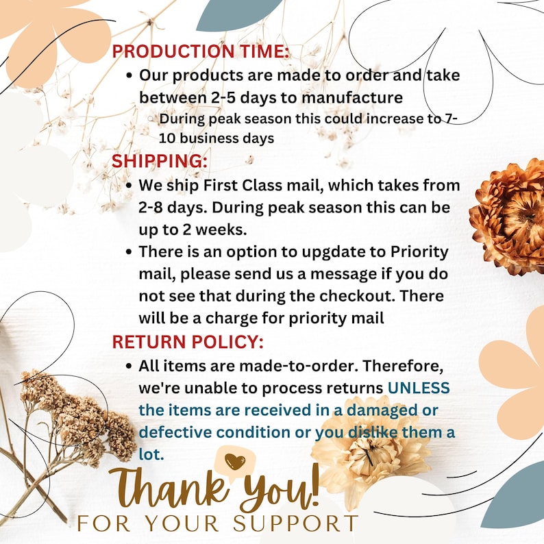 May include: White background with floral and leaf accents. Text includes "PRODUCTION TIME", "SHIPPING", "RETURN POLICY", "Thank you! FOR YOUR SUPPORT". The text provides information about production, shipping, and return policies.