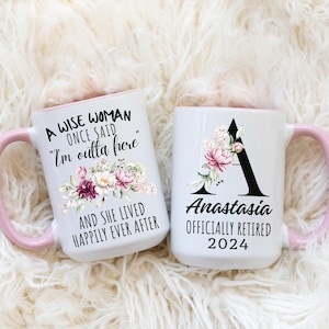 A Wise Woman Once Said Coffee Mug, Custom Name Mug, Personalized Retirement Mug, Retirement Gift For Woman, Officially Retired Cup For Her