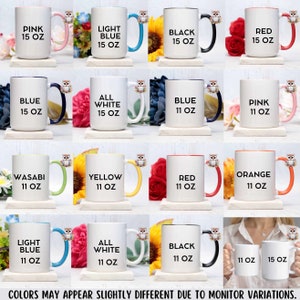 May include: A collection of 11 oz and 15 oz white ceramic mugs with various colored rims and text. The mugs feature colors like pink, light blue, black, red, blue, yellow, orange, and wasabi. The text on the mugs includes "Pink 15 oz", "Light Blue 15 oz", "Black 15 oz", "Red 15 oz", "Blue 15 oz", "All White 15 oz", "Blue 11 oz", "Pink 11 oz", "Wasabi 11 oz", "Yellow 11 oz", "Red 11 oz", "Orange 11 oz", "Light Blue 11 oz", "All White 11 oz", and "Black 11 oz".