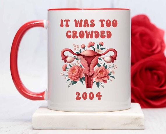 Hysterectomy Mug, Funny Hysterectomy Gift, It was too crowded, Wife Mug, Get Well Gift for Mom, Hysterectomy Recovery Mug, Get Well mug
