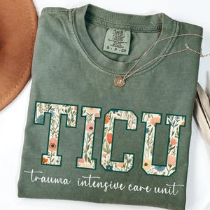 Comfort Colors® TICU Nurse Shirt,  Trauma Team Tee, Medical Apparel, TICU Gift, Intensive Care Nurse, Forest Toile Trauma ICU Nurse T-Shirt