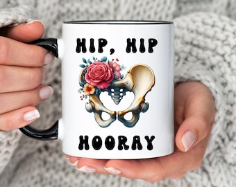 Funny Hip Replacement Mug, Hip Hip Hooray Cup, Hip Surgery Coffee Mug, Hip Replacement Gift, Broken Hip Tea Cup, Post Surgery Get Well Gift