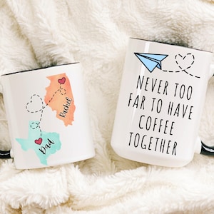 Best Friend Gift,  Sister Birthday Gift, Long Distance Missing You Gift, Never Too Far To Have Coffee Together, Wish We Lived Closer Mug,