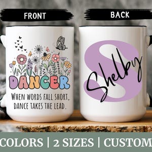 Personalized Dancer Mug, Custom Name Floral Dance Quote, Ballet Dancer Gift, Coffee Tea Cup, Dance Teacher Appreciation, Dance Lover Present