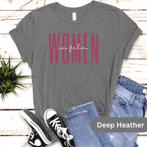 Women in Film T-Shirt: Inspirational Filmmaker Gift