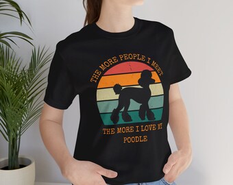 Poodle Shirt Poodle Lover T-Shirt for Poodle Owner Poodle Dog Shirt for Poodle Dog Lover