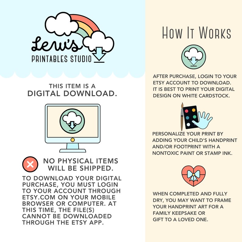 May include: A digital download for a printable handprint art design. The image shows a computer screen with a cloud download icon, a red X with the text "No physical items will be shipped." and instructions on how to download the digital file. The image also shows a handprint art design with paint and a heart-shaped frame.