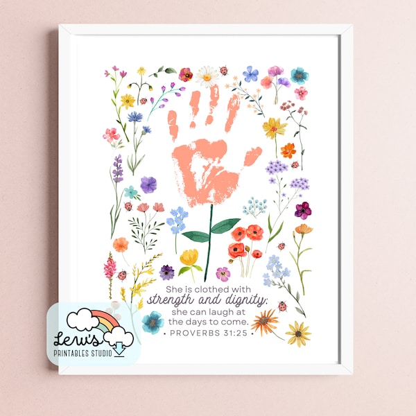 PRINTABLE Christian Mother’s Day Flowers Handprint Craft Art | DIY Child Keepsake Birthday Card for Mom or Grandma| Proverbs 31:25 Grad Gift