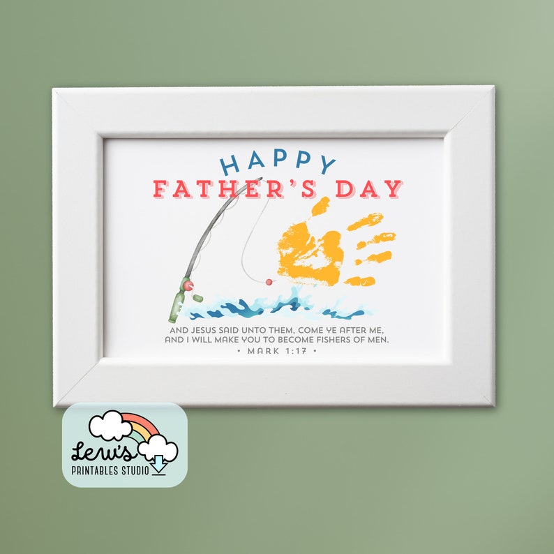 May include: A printable Father's Day card with a handprint and fishing rod illustration. The card includes the text "Happy Father's Day" and a Bible verse from Mark 1:17.