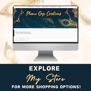 May include: A computer screen displaying the website "Plume Digi Creations" with a teal and gold background. The text "EXPLORE My Store FOR MORE SHOPPING OPTIONS!" is displayed below the computer screen.