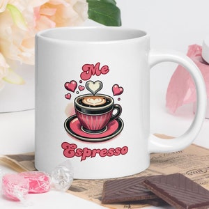 Me Espresso Ceramic Mug - Cute Coffee Lover Gift, Funny Coffee Cup, 3 Size Options (11oz, 15oz, 20oz)