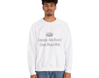 Almonds are racist, Meat Lover Shirt, Dairy Lover Shirt, Sarcastic Shirt, Dairy Lover Gift, Carnivore Shirt, Carnivore Gift, Funny Hoodie