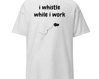i whistle while i work black print t-shirt