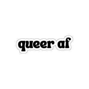 Queer AF Stickers - LGBTQ+ Expressive Stickers for Laptops, Water Bottles, Journals, Pride, Gifts, etc