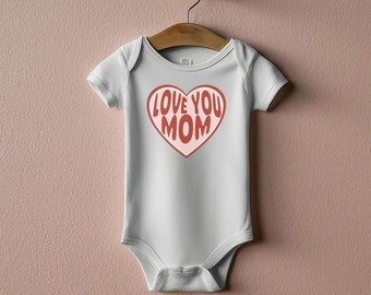 Baby Bodysuit, Love you mom, Mother's day baby cloth, Baby Shower, New Baby Gift, New mom gift, 6, 12, 18 month baby gift, Mother's day gift