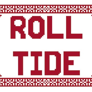 May include: White rectangular sign with a red pixelated border and text. The words "ROLL TIDE" are in red, pixelated font. The sign has a decorative border with a repeating pattern of small squares and crosses.