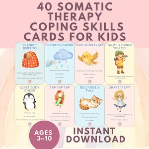 May include: A collection of 40 somatic therapy coping skills cards for children. The cards, featuring illustrations and coping techniques like "Blanket Burrito" and "Cloud Blowing", are designed for children aged 3-10. The words "Instant Download" are also visible.