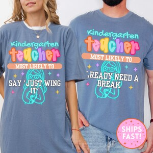 Comfort Colors Kindergarten Teacher Shirt Back To School Teacher Shirts Funny Most Likely To Tees Teacher Gift Kindergarten Team Tees Staff
