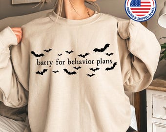 Batty for Behavior Plans Halloween Sweatshirt, BCBA Therapist Gift