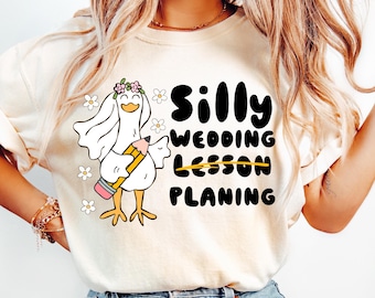 Engaged Teacher Bride Shirt Teacher Wedding Planning Shirt Bridal Shower Teacher Bride Teacher Wedding Teacher Engagement Gift Silly Goose