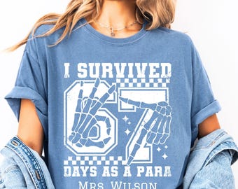 I Survived 67 Days As A Para Shirts Comfort Colors 6 7 Paraprofessional Tshirt Personalized Funny Parapro Gift 100 Days Of School Tshirt