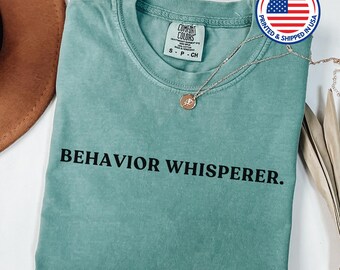 Comfort Colors Behavior Whisperer Shirt, BCBA Therapist Gift