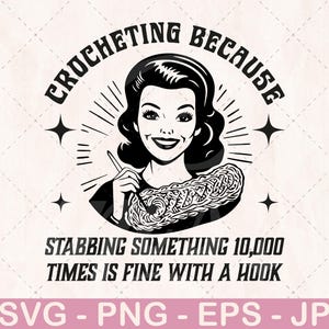 Crocheting Because SVG PNG | Crochet Sublimation Design | Funny Crochet Svg  | Crochet Quote | Crochet Clipart | Cricut File