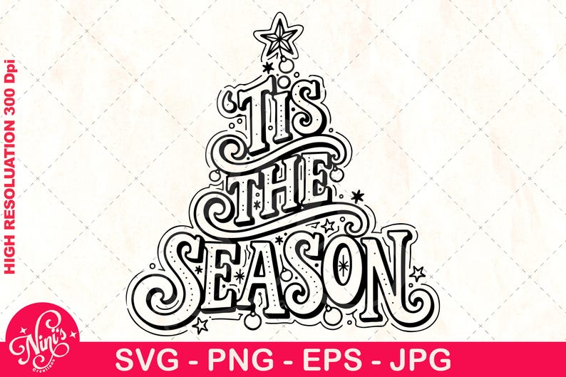 Op de afbeelding: Zwart-wit ontwerp van een kerstboom met de tekst "Tis the Season". Het ontwerp bevat sterren en ornamenten. De afbeelding bevat ook de tekst "HIGH RESOLUTION 300 Dpi" en "SVG - PNG - EPS - JPG".