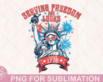 Retro Statue of Liberty PNG | Funny 4th of July Design | Serving Freedom Since 1776 | Patriotic Sublimation Clipart for T-Shirts