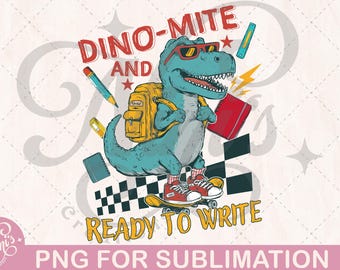 Dino-Mite and Ready to Write PNG | Cool Skateboarding Dinosaur Back to School Design | Kids Back To School Shirt | Funny Kids Shirt