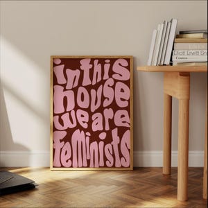 In this House we are Feminists Print - Female Empowerment Poster Feminist Quotes International Women&#39;s Day Gift Ideas trendy wall art