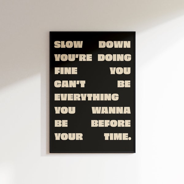 Slow Down You're Doing Fine Print, unframed art, minimal art, typography print, wall decor, bedroom decor