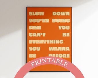 PRINTABLE Orange Slow Down You're Doing Fine Print, Billy Joel Print, Song Lyrics Print, Wall Decor, Bedroom Decor, Digital Prints