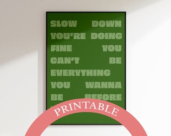 PRINTABLE Green Slow Down You're Doing Fine Print, Billy Joel Print, Song Lyrics Print, Wall Decor, Bedroom Decor, Digital Prints