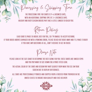 May include: A light pink graphic with text about processing, shipping, and return policies for shirts. The text includes information about processing times, returns, and sizing. The image has a floral design in the corners and a logo at the bottom.