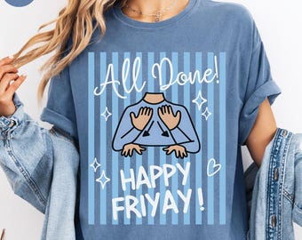 All Done Happy Friyay, Special Education Shirt, Funny Teacher Tee, Para BCBA Gift, Matching Staff Shirts, Comfort Colors SPED Team T-Shirt