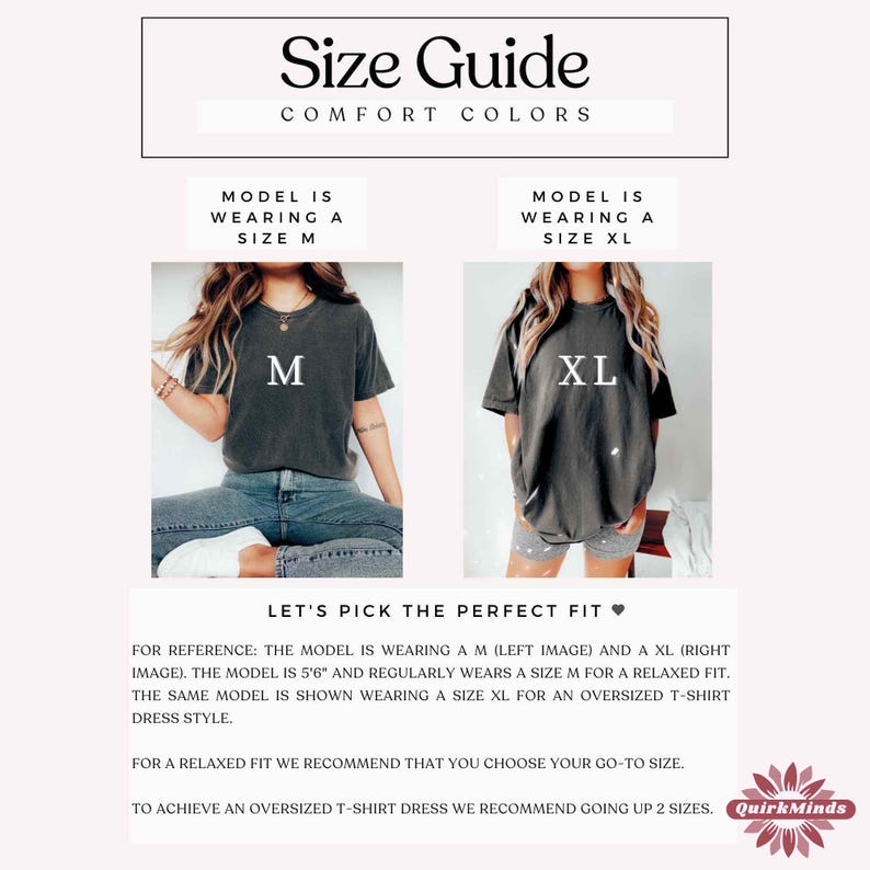 May include: Size guide graphic with the text "Size Guide Comfort Colors". Two models are shown wearing a size M and XL t-shirt. The text "Let's pick the perfect fit" is also included. The brand name "QuirkMinds" is in the bottom right corner.