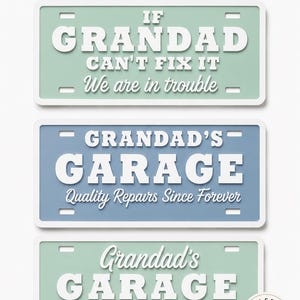 May include: Three rectangular number plate designs in light green and blue with white text. The top plate reads IF GRANDAD CAN'T FIX IT We are in trouble. The middle plate reads GRANDAD'S GARAGE Quality Repairs Since Forever. The bottom plate reads Grandad's GARAGE with a hammer icon.