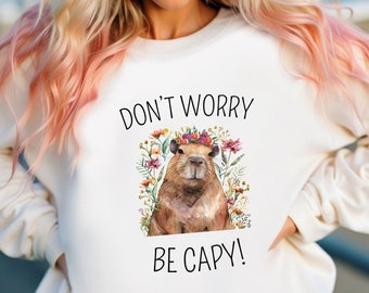 Capybara, Capybara-Pullover, Don't Worry Be Capy, Possum, Opossum, Meerschweinchen, Blumenpullover, lustiger Capybara, Capy-Pullover, Capybara-Liebhaber